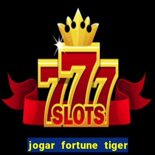 jogar fortune tiger 2 demo